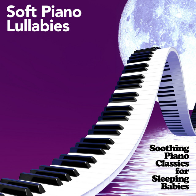 Soft Piano Lullabies - Album by Soothing Piano Classics for Sleeping ...