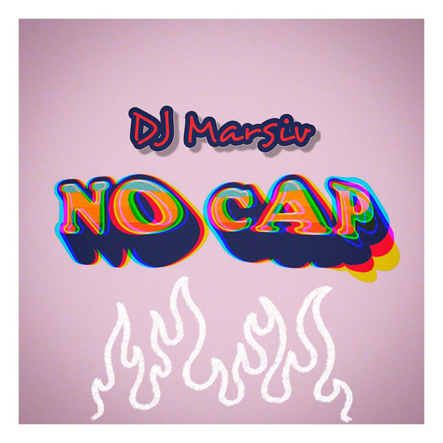 No Cap Song And Lyrics By Dj Marsiv Spotify