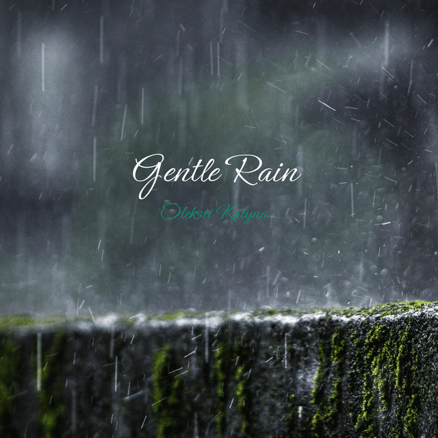 Обкладинка: Gentle Rain — Oleksii Kalyna