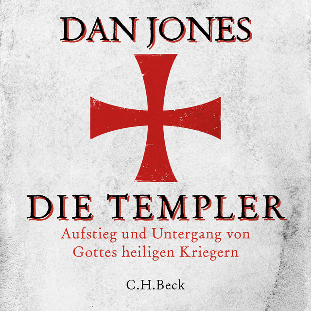 Die Templer (Aufstieg und Untergang von Gottes heiligen Kriegern) cover art