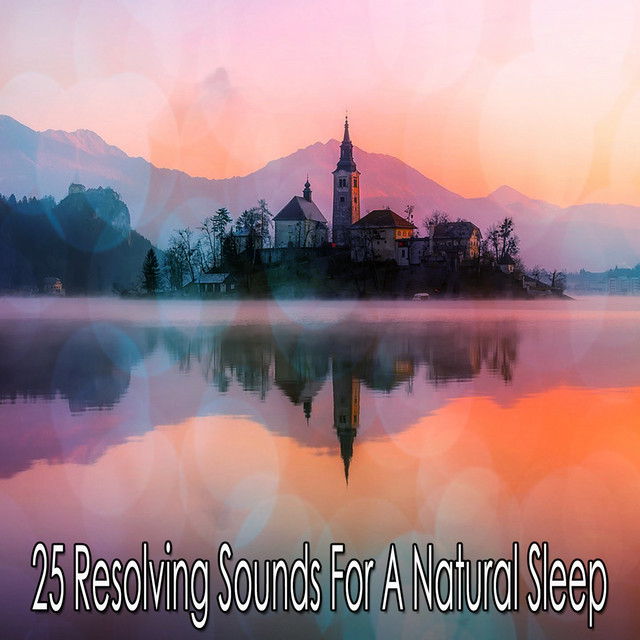 25 Resolving Sounds For A Natural Sleep - Album by Sounds of Nature ...