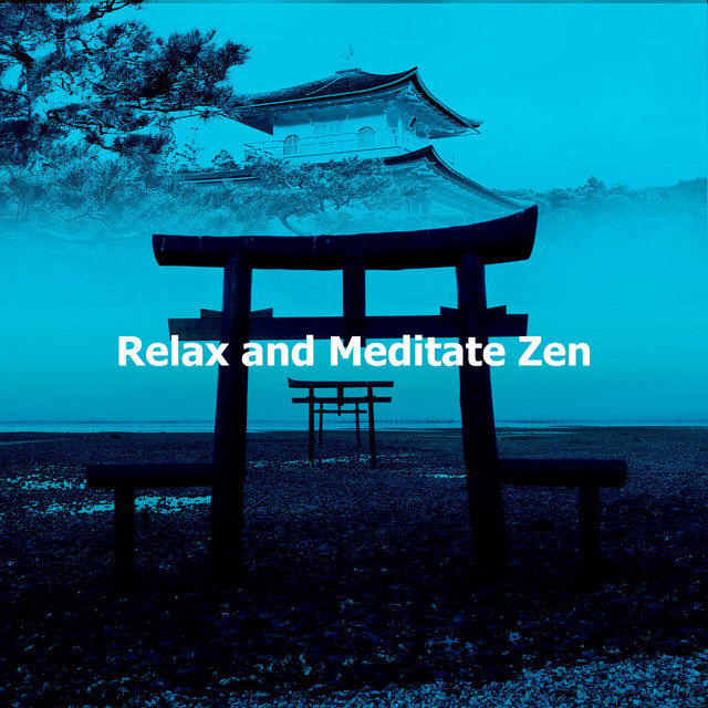 Relax And Meditate Zen Album By Japanese Relaxation And Meditation Musica Para Estudiar Academy Easy Sleep Music Spotify