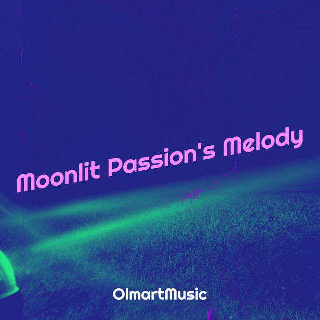Обкладинка: Moonlit Passion's Melody — OlmartMusic
