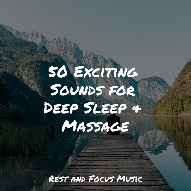 50 Exciting Sounds for Deep Sleep & Massage - Album by Sleepy Night ...