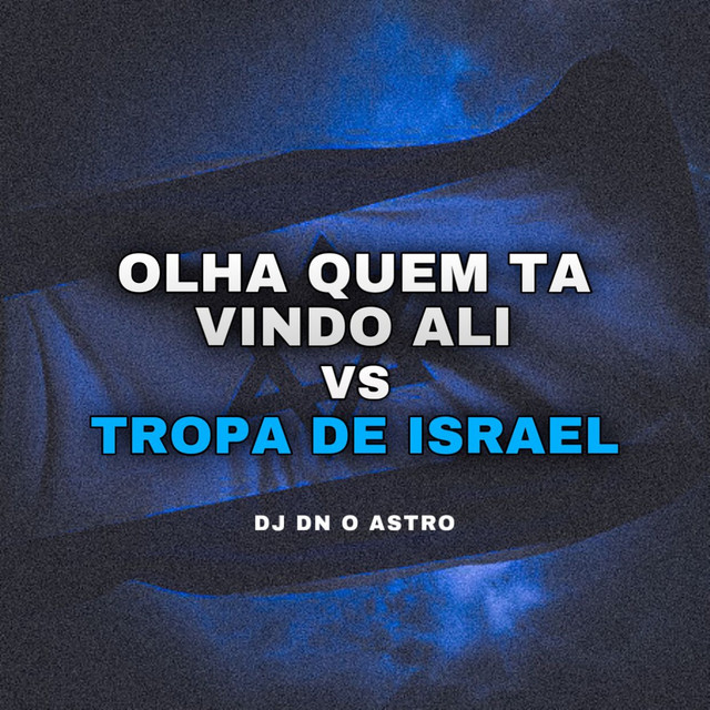 OLHA QUEM TA VINDO ALI vs TROPA DE ISRAEL