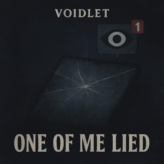 ONE OF ME (YOU) LIED - Single by VOIDLET | Spotify