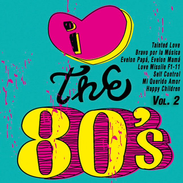 I Love the 80's Vol. 2 - Compilation by Various Artists | Spotify