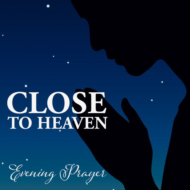 close-to-heaven-evening-prayer-grandeur-serenity-forgiveness