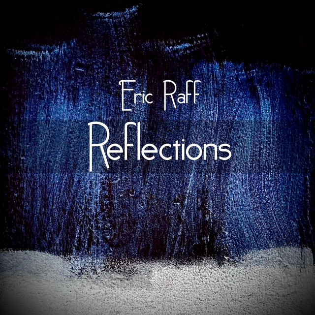 Eric Raff (Reflections) - Single by Eric Raff | Spotify