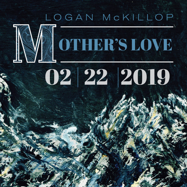 Mother's Love - song and lyrics by Logan McKillop | Spotify