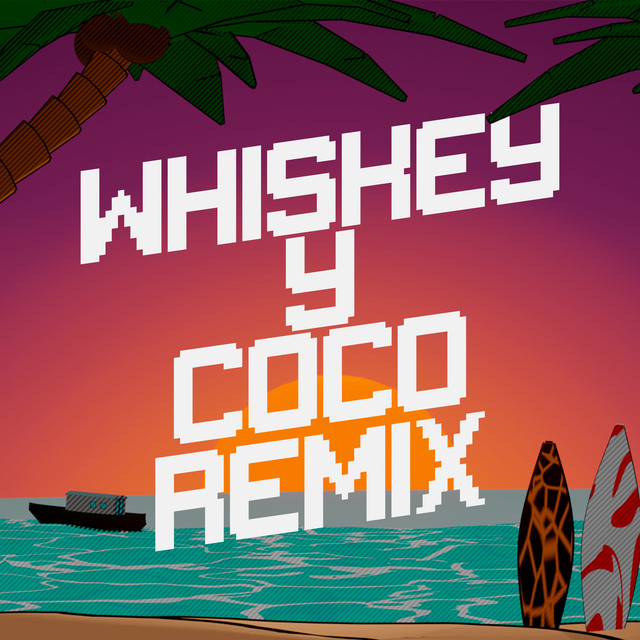 Whiskey y Coco - Remix