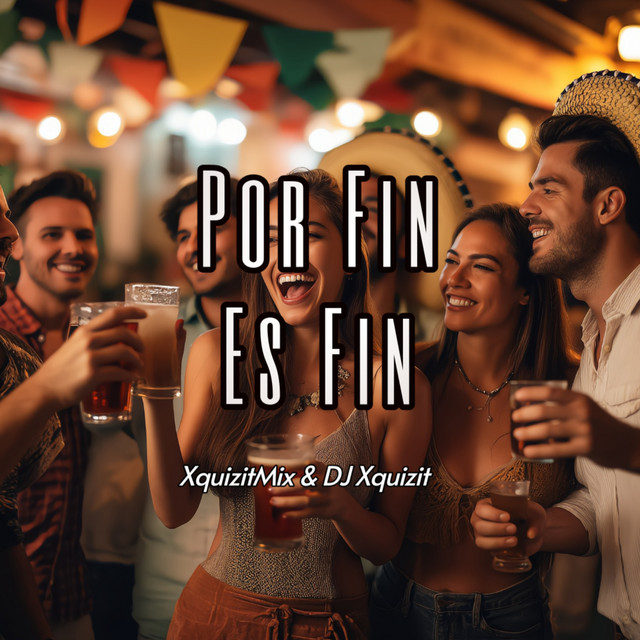Обкладинка: Por Fin Es Fin — XquizitMix