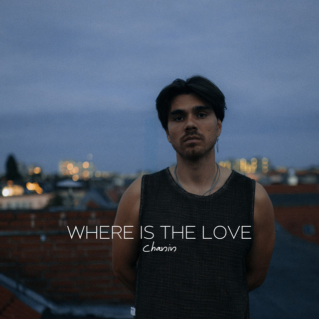 Album cover for Where Is The Love by Chanin