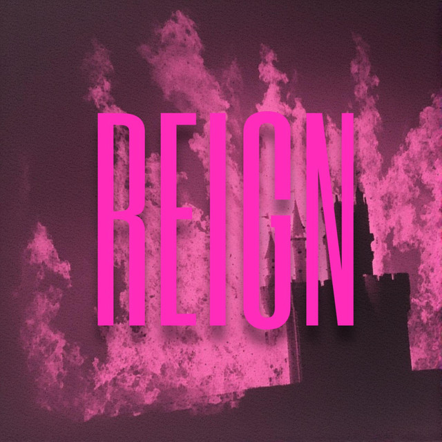 REIGN