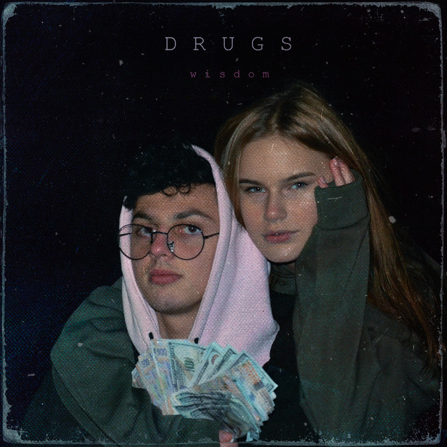Drugs - Single by Wisdom | Spotify