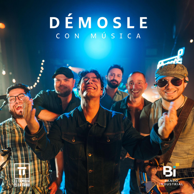 Démosle Con Música: El Tambor De La Tribu (En Vivo)