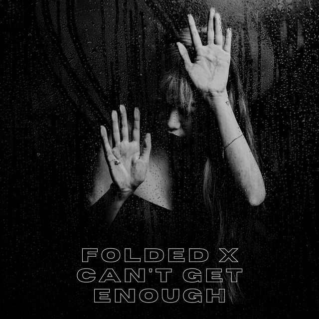 Folded x Can't Get Enough