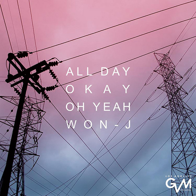 All Day Okay Oh yeah - Single by Won-J | Spotify