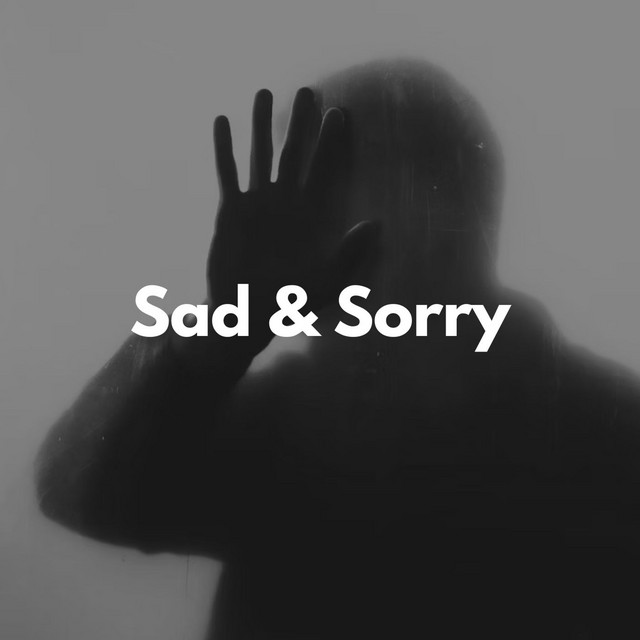 Sad and Sorry - Compilation by Various Artists | Spotify