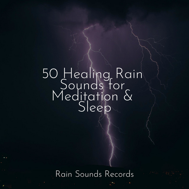 50 Healing Rain Sounds for Meditation & Sleep - Album by Meditation ...