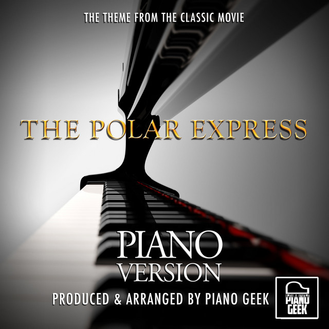 The Polar Express Main Theme (From "The Polar Express") [Piano Version ...