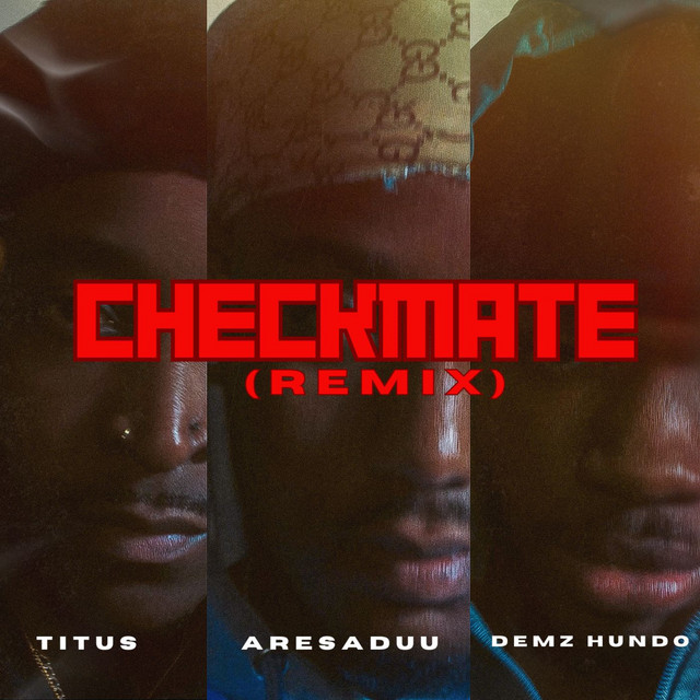 Checkmate - Remix - song and lyrics by Titus, AresAduu, Demz Hundo ...