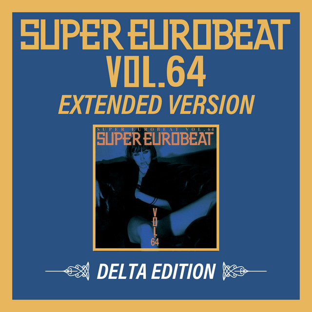 SUPER EUROBEAT (VOL.64 EXTENDED VERSION DELTA EDITION