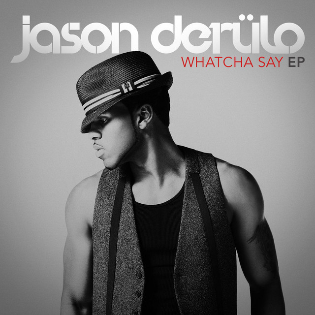 Whatcha Say EP EP By Jason Derulo Spotify