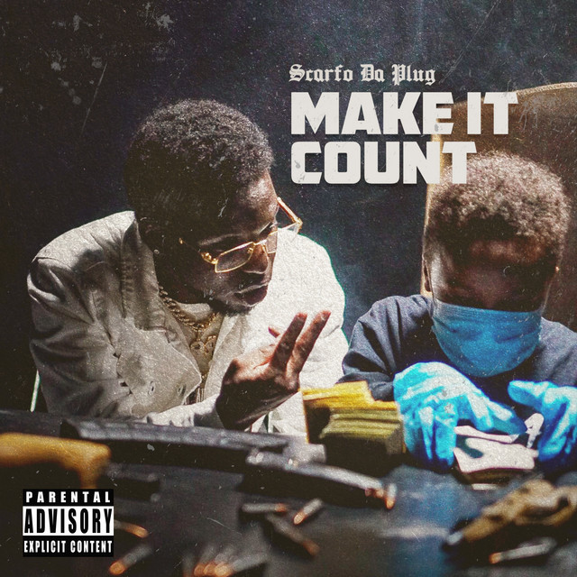 Make It Count - Single by Scarfo Da Plug | Spotify
