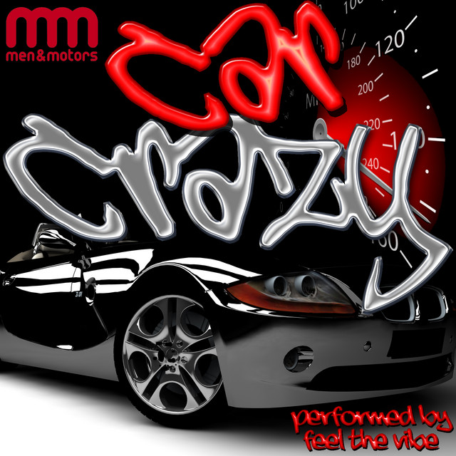 Car Crazy by Feel The Vibe