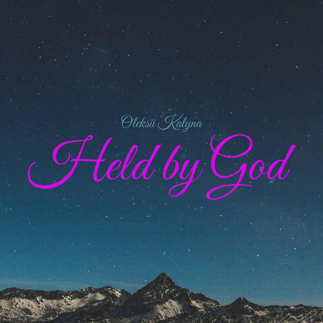 Обкладинка: Held by God — Oleksii Kalyna