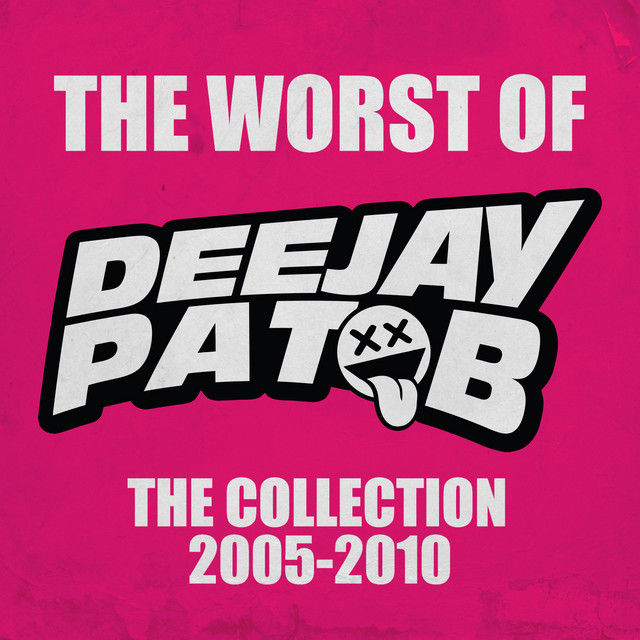 The Worst of Deejay Pat B: The Collection 2005 - 2010 cover art