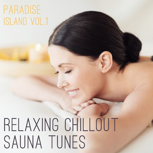 Relaxing Chillout Sauna Tunes - Paradise Island, Vol. 1 cover