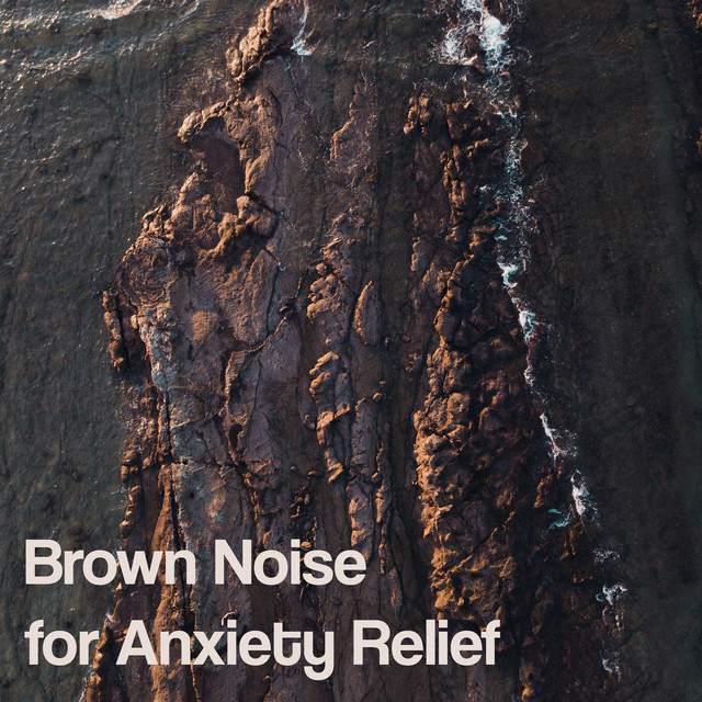 Brown Noise for Anxiety Relief