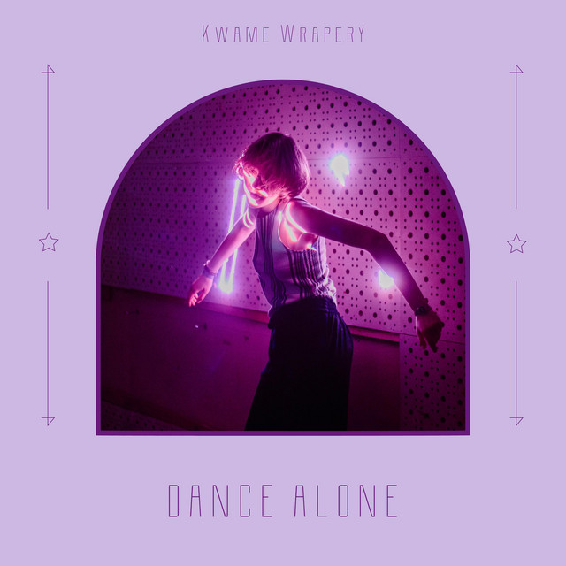 Dance Alone - Album by Kwame Wrapery | Spotify
