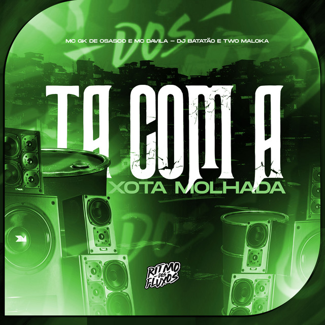 Ta Com a Xota Molhada