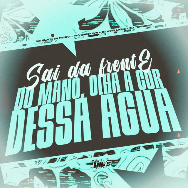 Sai da Frente do Mano, Olha a Cor Dessa Agua - Slowed