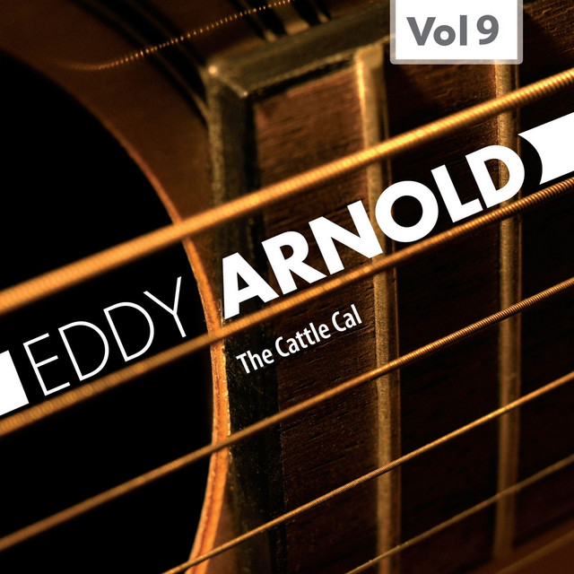 The Cattle Call, Vol. 9 - Compilation by Eddy Arnold | Spotify