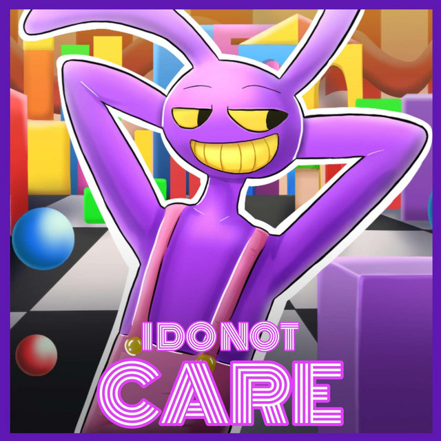 I DO NOT CARE (Jax)