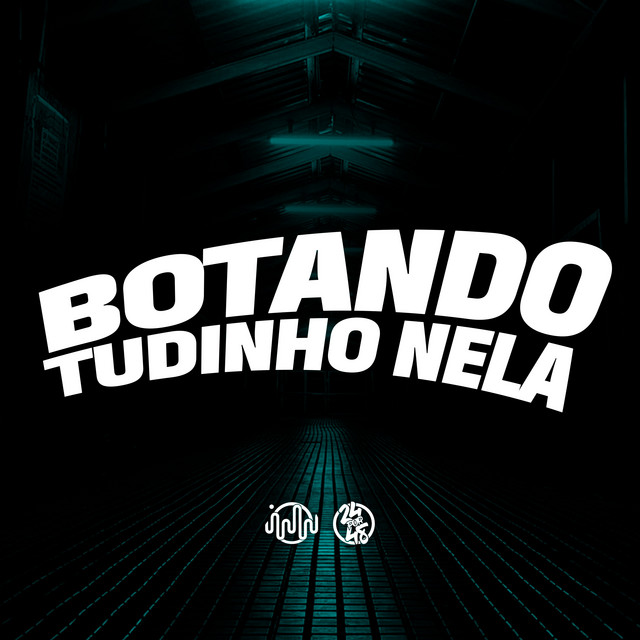 Botando Tudinho Nela