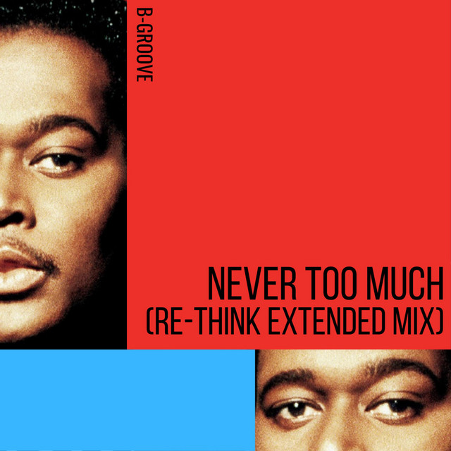 Never Too Much - Re-Think Extended Mix