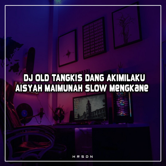 Dj Old Tangkis Dang Akimilaku Aisyah Maimunah Slow Mengkane