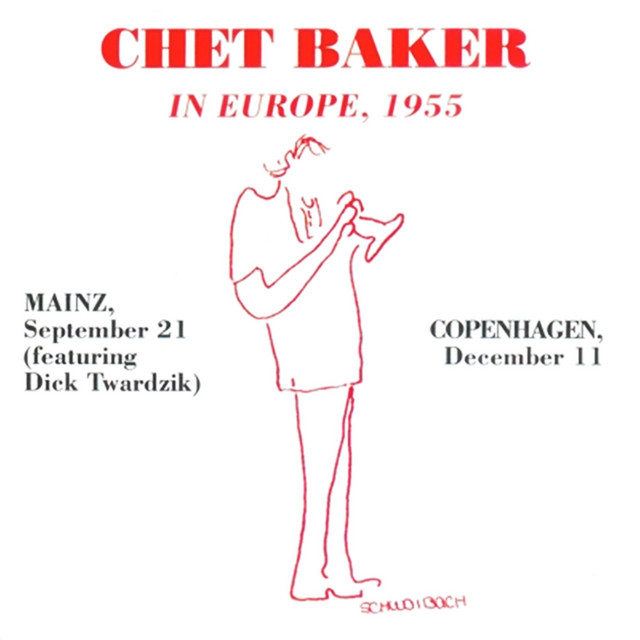 In Europe, 1955 (Live) - Album by Chet Baker | Spotify