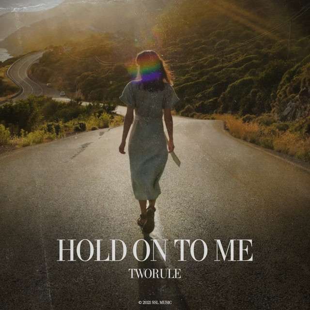 TwoRule – Hold On To Me