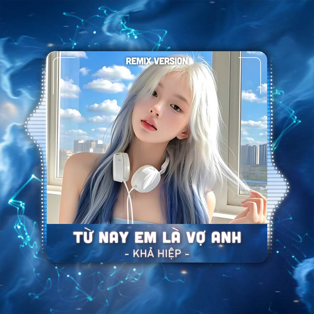 Khả Hiệp & Beta Remix - Từ Nay Em Là Vợ Anh (Remix)