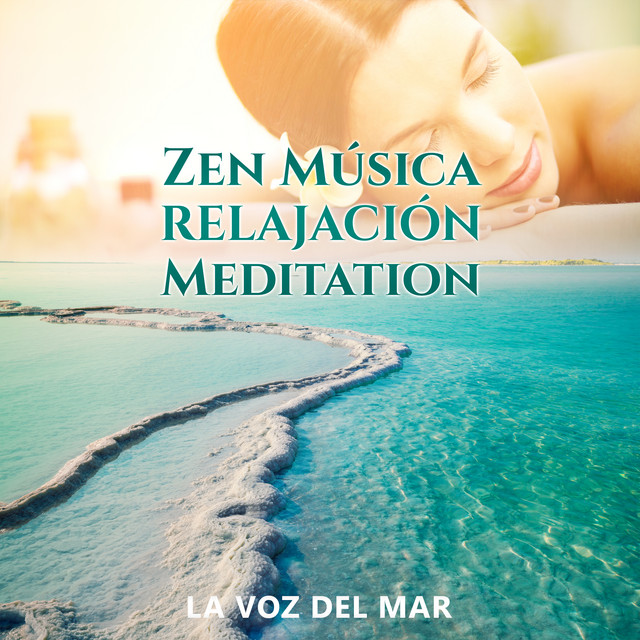 Zen Música, Relajación, Meditation - La Voz del Mar (Agua Curativa, Sonidos de la Naturaleza) cover art