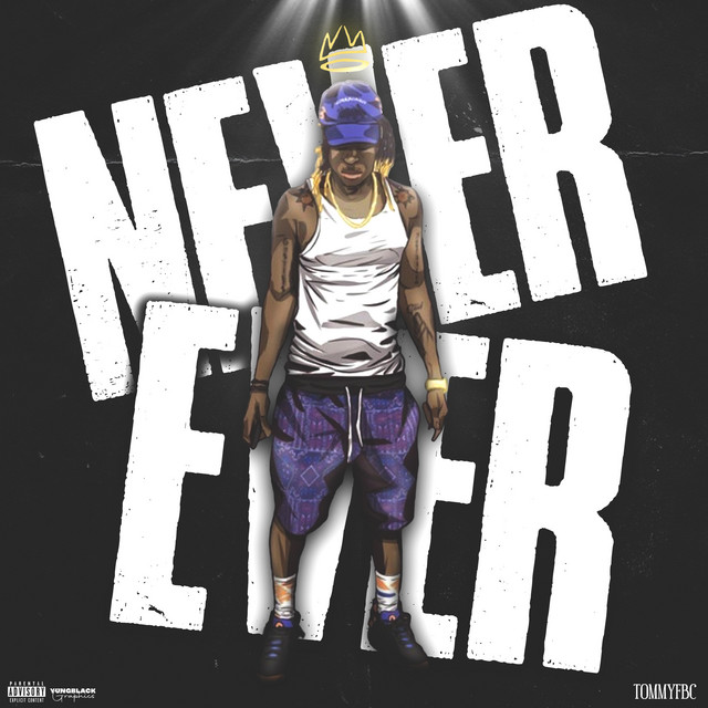 Never Ever - Single by Tommy FBC | Spotify