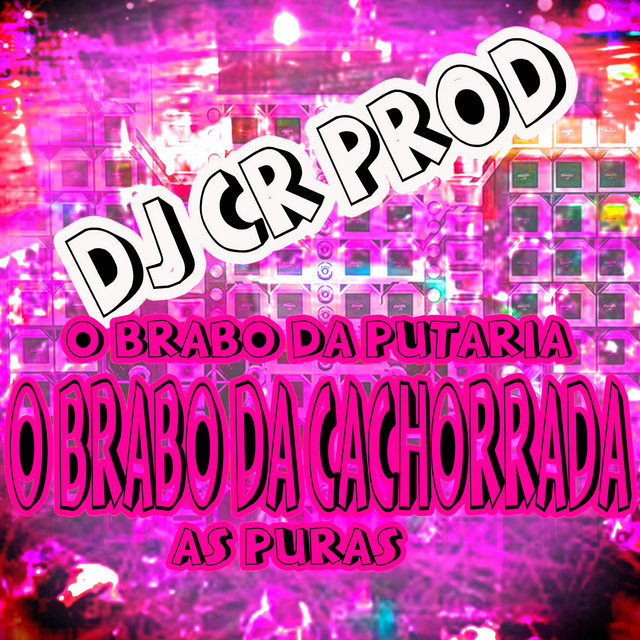 O Brabo da Putaria, O Brabo da Cachorrada: As Puras cover art