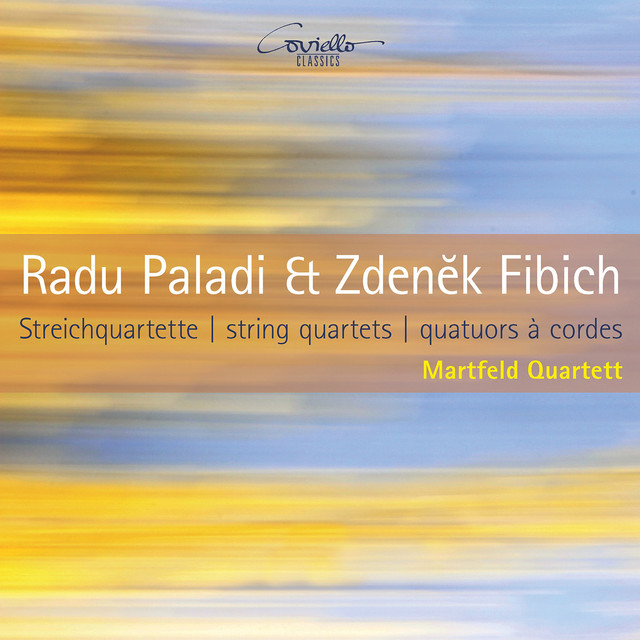 Radu Paladi & Zdenek Fibich: String Quartets