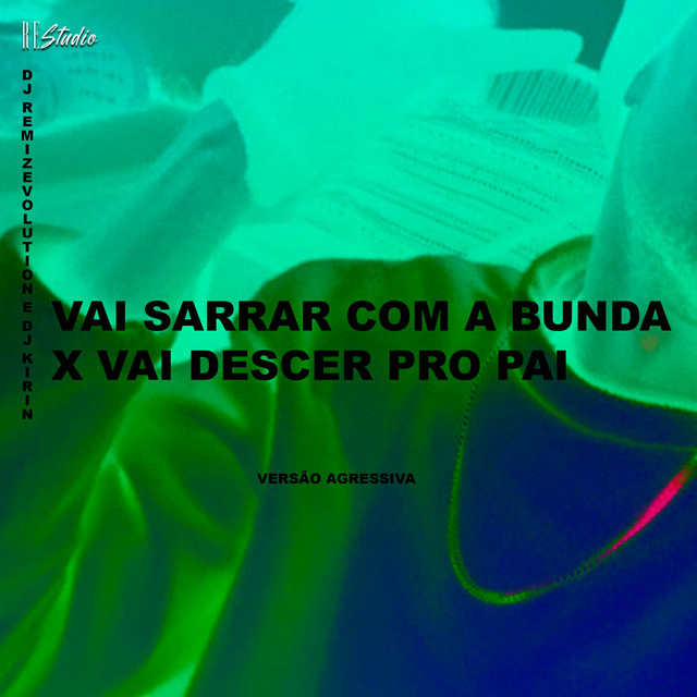 Vai Sarrar com a Bunda x Vai Desce Pro Pai - Versão Agressiva